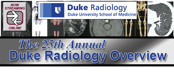 25th Annual Duke Radiology Overview