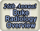 26th Annual Duke Radiology Overview