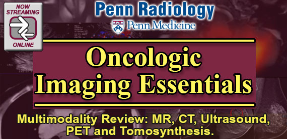 Penn Radiology's Oncologic Imaging Essentials