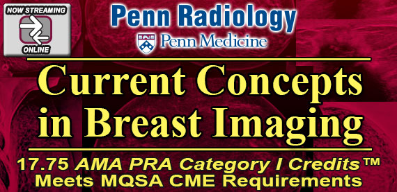 Penn Radiology Current Concepts in  Breast Imaging