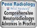 Penn Radiology Comprehensive Neuroradiology: Advances in Practice