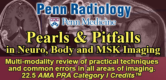Penn Radiology Pearls & Pitfalls in Neuro, Body and MSK Imaging