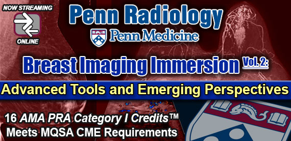 Penn Radiology Breast Imaging Immersion Vol. 2: Advanced Tools and Emerging Perspectives