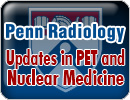 Penn Radiology Updates in PET and Nuclear Medicine